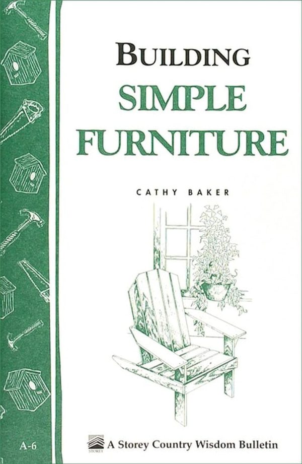 Storey’s Country Wisdom Bulletin: Building Simple Furniture - by Cathy Baker For Cheap