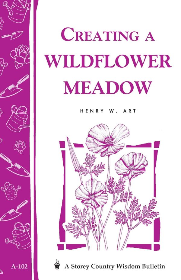 Storey’s Country Wisdom Bulletin: Creating A Wildflower Meadow - by Henry W. Art Online Sale