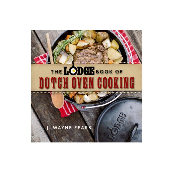 The Lodge Book Of Dutch Oven Cooking - by J. Wayne Fears on Sale