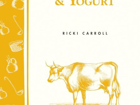 Storey’s Country Wisdom Bulletin: Making Cheese, Butter & Yogurt - by Ricki Carroll and Phyllis Hobson For Cheap